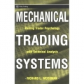 Mechanical Trading Systems Pairing Trader Psychology with Technical Analysis (Wiley Trading)